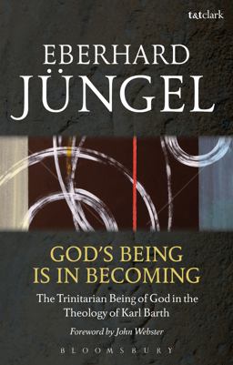 God's Being Is in Becoming: The Trinitarian Being of God in the Theology of Karl Barth  9780567079947 Front Cover