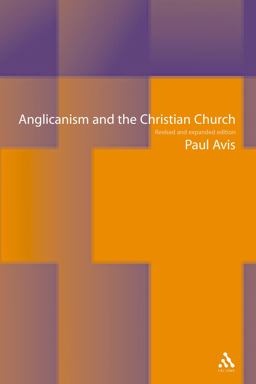 Anglicanism and the Christian Church Theological Resources in Historical Perspective 2nd 9780567087454 Front Cover