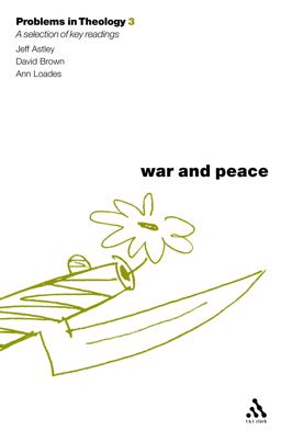 Problems in Theology: War and Peace Problems in Theology: War and Peace