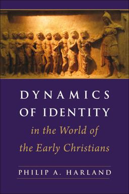 Dynamics of Identity in the World of the Early Christians  9780567111463 Front Cover