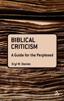 Biblical Criticism: a Guide for the Perplexed