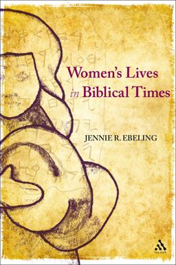 Women's Lives in Biblical Times  9780567196446 Front Cover