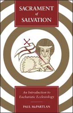 Sacrament of Salvation An Introduction to Eucharistic Ecclesiology  9780567292995 Front Cover