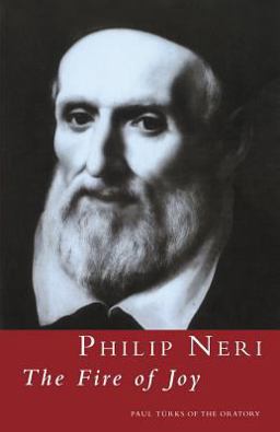 Philip Neri:Fire of Joy  9780567293039 Front Cover