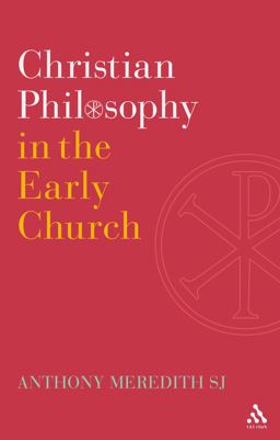 Christian Philosophy in the Early Church  9780567308184 Front Cover