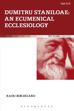 Dumitru Staniloae: an Ecumenical Ecclesiology  9780567319845 Front Cover