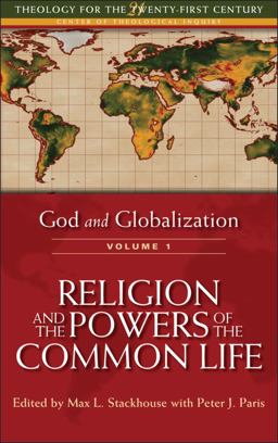 God and Globalization: Volume 1 Religion and the Powers of the Common Life  9780567462466 Front Cover