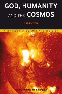 God, Humanity and the Cosmos - 3rd Edition A Textbook in Science and Religion 3rd 9780567524676 Front Cover