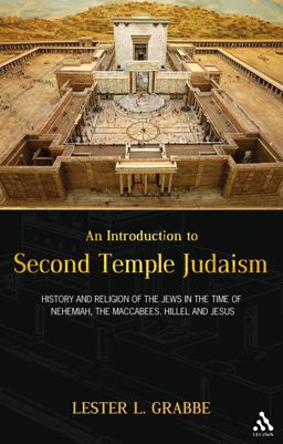Introduction to Second Temple Judaism History and Religion of the Jews in the Time of Nehemiah, the Maccabees, Hillel, and Jesus  9780567552488 Front Cover