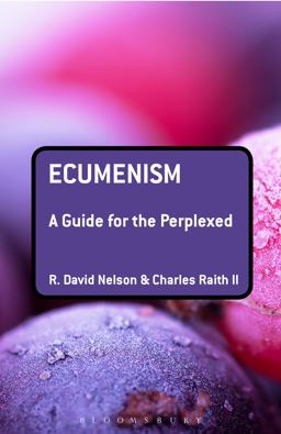 Ecumenism: a Guide for the Perplexed  9780567573469 Front Cover