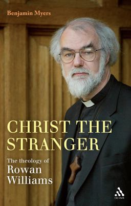 Christ the Stranger: the Theology of Rowan Williams  9780567599711 Front Cover