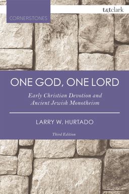 One God, One Lord Early Christian Devotion and Ancient Jewish Monotheism 3rd 9780567657718 Front Cover