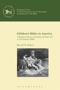 Children's Bibles in America A Reception History of the Story of Noah's Ark in US Children's Bibles  9780567660152 Front Cover