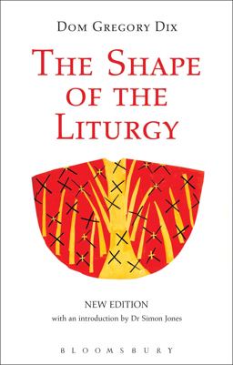 Shape of the Liturgy, New Edition 2nd 9780567661579 Front Cover