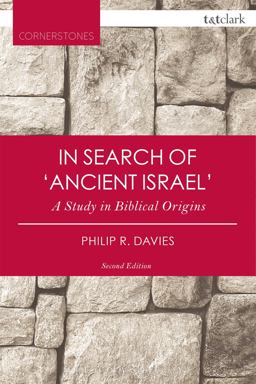 In Search of 'Ancient Israel' A Study in Biblical Origins 2nd 9780567662972 Front Cover