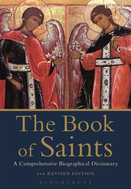 Book of Saints A Comprehensive Biographical Dictionary 8th 9780567664563 Front Cover