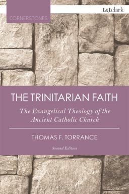 Trinitarian Faith The Evangelical Theology of the Ancient Catholic Church 2nd 9780567665584 Front Cover