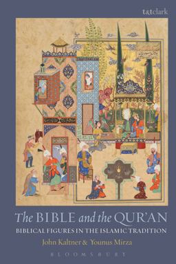 Bible and the Qur'an Biblical Figures in the Islamic Tradition  9780567666000 Front Cover