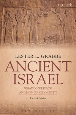 Ancient Israel: What Do We Know and How Do We Know It? Revised Edition  9780567670434 Front Cover