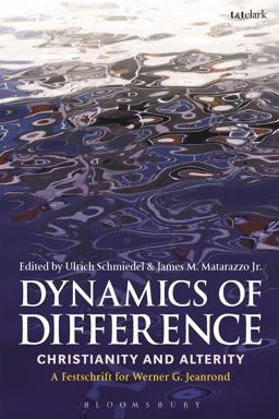 Dynamics of Difference Christianity and Alterity: a Festschrift for Werner G. Jeanrond  9780567671837 Front Cover