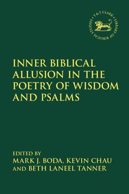 Inner Biblical Allusion in the Poetry of Wisdom and Psalms:  9780567675897 Front Cover