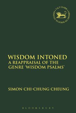 Wisdom Intoned A Reappraisal of the Genre 'Wisdom Psalms'  9780567683717 Front Cover
