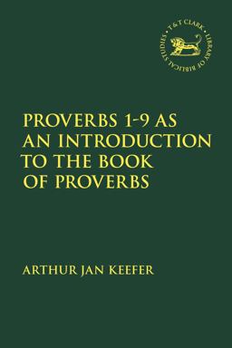 Proverbs 1-9 As an Introduction to the Book of Proverbs