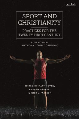 Sport and Christianity Practices for the Twenty-First Century  9780567698889 Front Cover