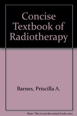 A Concise Textbook of Radiotherapy