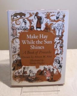 Make Hay While the Sun Shines