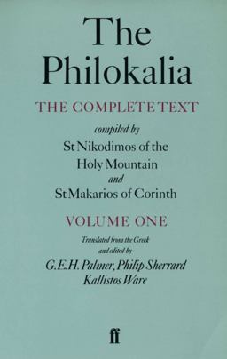 Philokalia, Volume 1 The Complete Text; Compiled by St. Nikodimos of the Holy Mountain and St. Markarios of Corinth  9780571130139 Front Cover