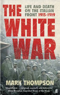 White War Life and Death on the Italian Front, 1915-1919  9780571223343 Front Cover