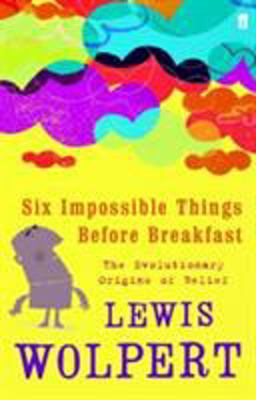 Six Impossible Things Before Breakfast Six Impossible Things Before Breakfast