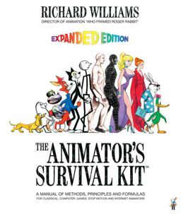 Animator's Survival Kit A Manual of Methods, Principles and Formulas for Classical, Computer, Games, Stop Motion and Internet Animators 2nd 9780571238347 Front Cover