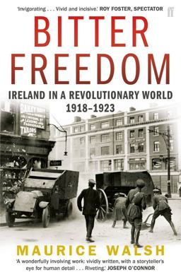 Bitter Freedom Ireland in a Revolutionary World 1918-1923  9780571243013 Front Cover