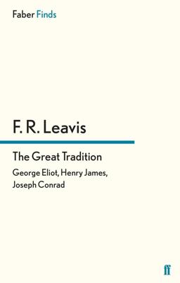 Great Tradition George Eliot, Henry James, Joseph Conrad  9780571243624 Front Cover