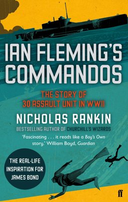 Ian Fleming's Commandos The Story of 30 Assault Unit in WWII  9780571250639 Front Cover