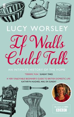 If Walls Could Talk An Intimate History of the Home  9780571259540 Front Cover
