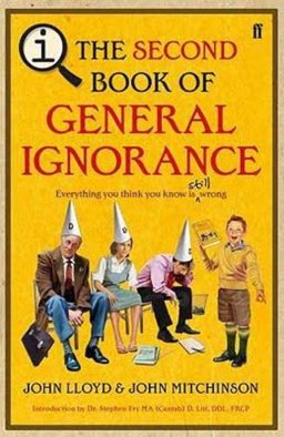 Second Book of General Ignorance Everything You Think You Know Is Still Wrong  9780571273256 Front Cover