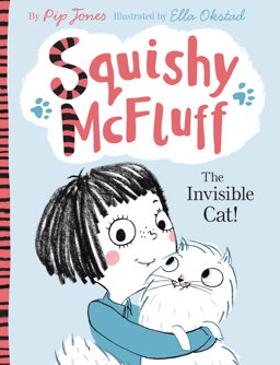 Squishy Mcfluff: the Invisible Cat!  9780571302505 Front Cover