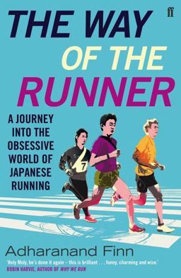 Way of the Runner A Journey into the Obsessive World of Japanese Running  9780571303175 Front Cover