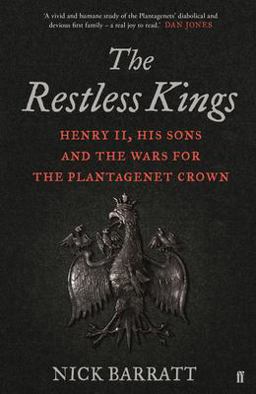 Restless Kings Henry II, His Sons and the Wars for the Plantagenet Crown  9780571329106 Front Cover