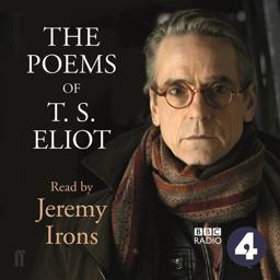 The Poems of T. S. Eliot Read by Jeremy Irons