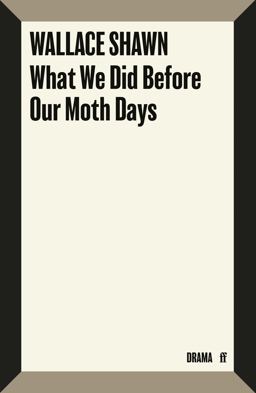 What We Did Before Our Moth Days