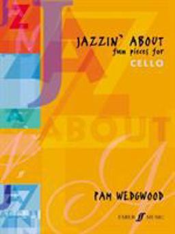 Jazzin' about -- Fun Pieces for Cello  9780571513161 Front Cover
