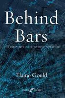 Behind Bars The Definitive Guide to Music Notation  9780571514564 Front Cover