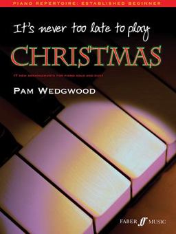 It's Never Too Late to Play Christmas 17 New Arrangements for Piano Solo and Duet  9780571526529 Front Cover