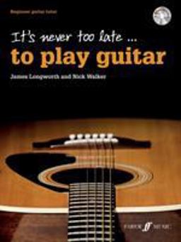 It's Never Too Late to Play Guitar: Beginner Guitar Tutor  9780571539222 Front Cover