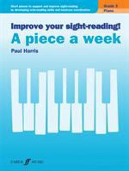 Improve Your Sight-reading! Piano-a Piece a Week, Grade 3: Short Pieces to Support and Improve Sight-reading by Developing Note-reading Skills and Hand-eye Coordination  9780571539659 Front Cover