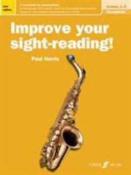 Improve Your Sight-reading! Saxophone, Grades 1-5: A Workbook for Examinations  9780571540204 Front Cover